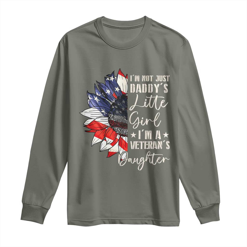 I Am Not Just Daddys Little Girl I Am A Veterans Daughter Long Sleeve Shirt American Flag TS11 Military Green Print Your Wear