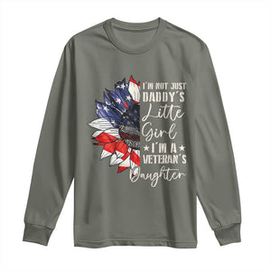 I Am Not Just Daddys Little Girl I Am A Veterans Daughter Long Sleeve Shirt American Flag TS11 Military Green Print Your Wear