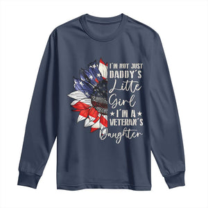 I Am Not Just Daddys Little Girl I Am A Veterans Daughter Long Sleeve Shirt American Flag TS11 Navy Print Your Wear