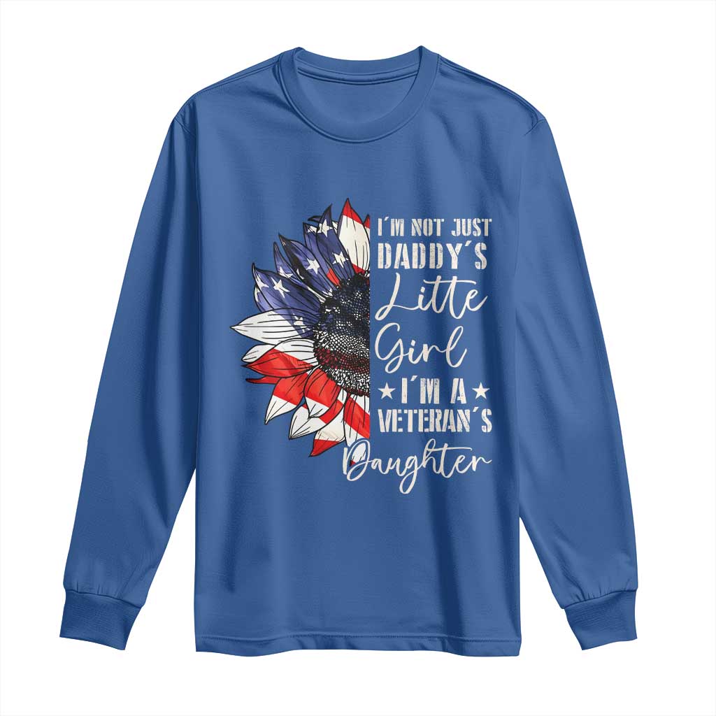 I Am Not Just Daddys Little Girl I Am A Veterans Daughter Long Sleeve Shirt American Flag TS11 Royal Blue Print Your Wear