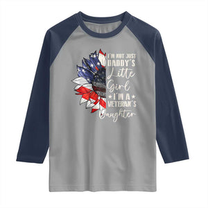 I Am Not Just Daddys Little Girl I Am A Veterans Daughter Raglan Shirt American Flag TS11 Sport Gray Navy Print Your Wear