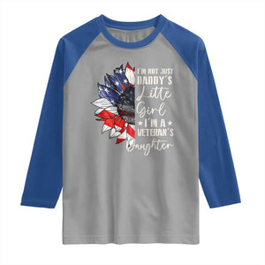 I Am Not Just Daddys Little Girl I Am A Veterans Daughter Raglan Shirt American Flag TS11 Sport Gray Royal Print Your Wear