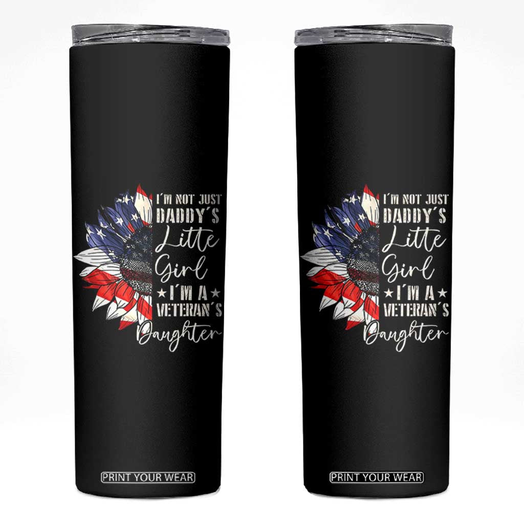 I Am Not Just Daddys Little Girl I Am A Veterans Daughter Skinny Tumbler American Flag TS11 Black Print Your Wear