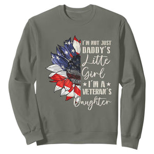I Am Not Just Daddys Little Girl I Am A Veterans Daughter Sweatshirt American Flag TS11 Military Green Print Your Wear