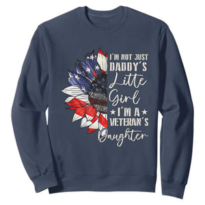 I Am Not Just Daddys Little Girl I Am A Veterans Daughter Sweatshirt American Flag TS11 Navy Print Your Wear