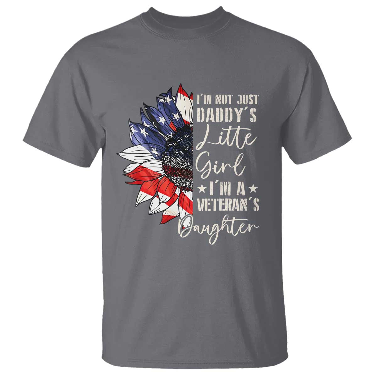 I Am Not Just Daddys Little Girl I Am A Veterans Daughter T Shirt American Flag TS11 Charcoal Print Your Wear