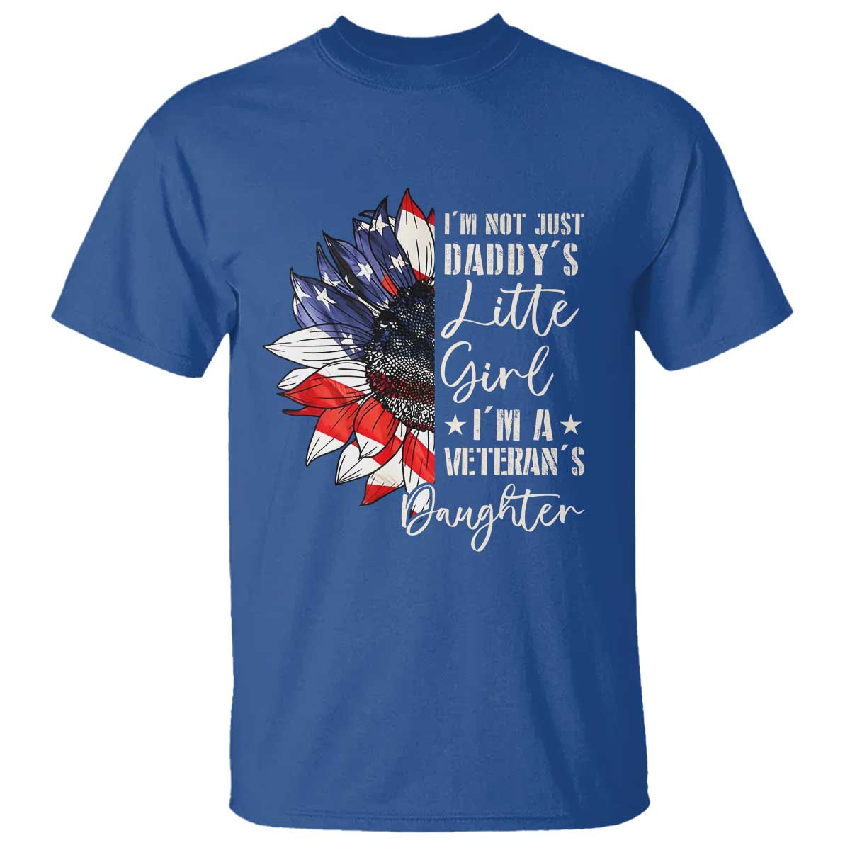 I Am Not Just Daddys Little Girl I Am A Veterans Daughter T Shirt American Flag TS11 Royal Blue Print Your Wear