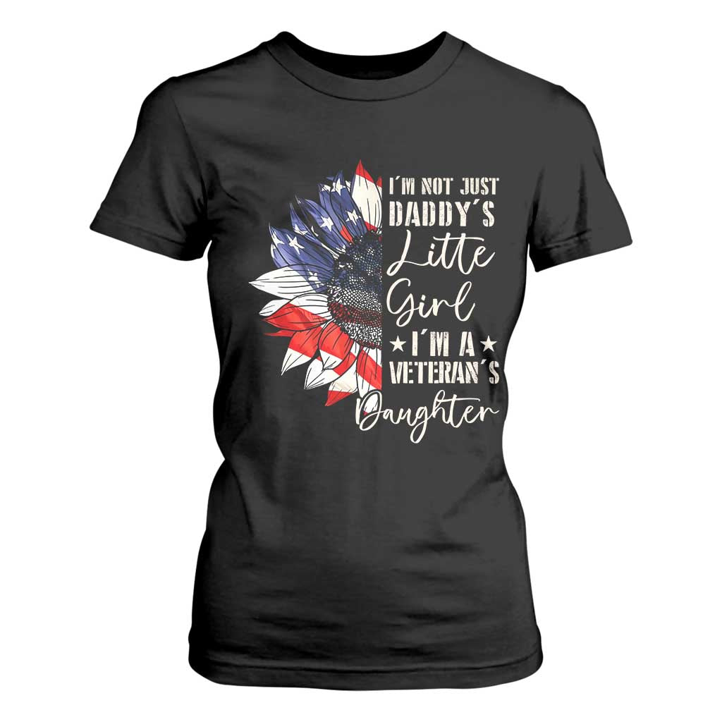 I Am Not Just Daddys Little Girl I Am A Veterans Daughter T Shirt For Women American Flag TS11 Black Print Your Wear