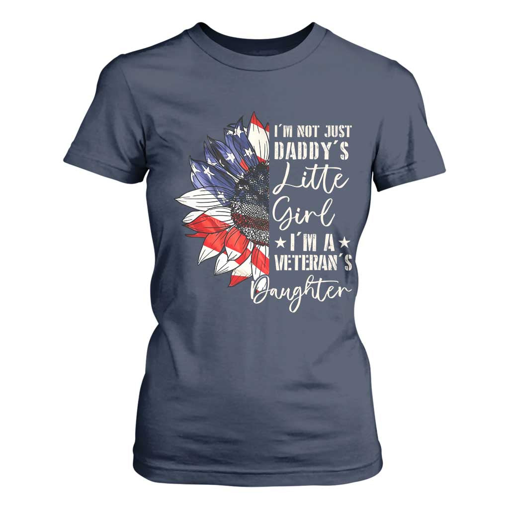 I Am Not Just Daddys Little Girl I Am A Veterans Daughter T Shirt For Women American Flag TS11 Navy Print Your Wear