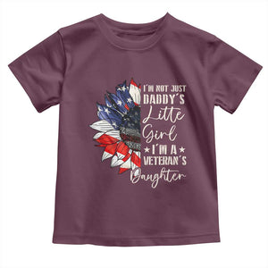 I Am Not Just Daddys Little Girl I Am A Veterans Daughter Toddler T Shirt American Flag TS11 Maroon Print Your Wear
