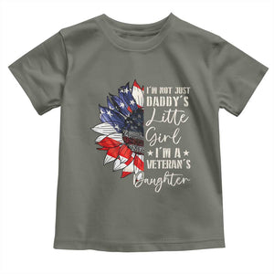 I Am Not Just Daddys Little Girl I Am A Veterans Daughter Toddler T Shirt American Flag TS11 Military Green Print Your Wear