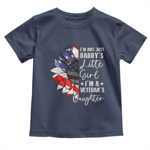 I Am Not Just Daddys Little Girl I Am A Veterans Daughter Toddler T Shirt American Flag TS11 Navy Print Your Wear