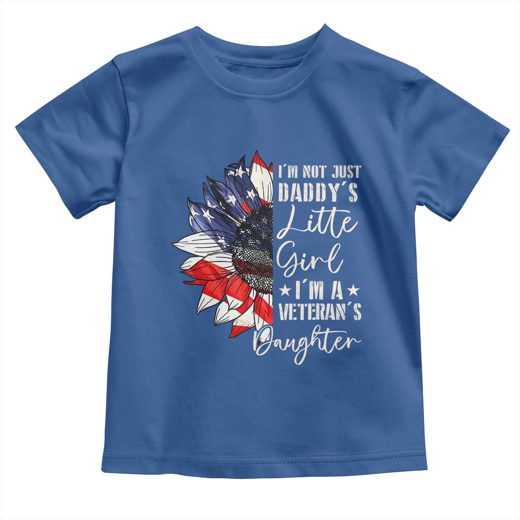 I Am Not Just Daddys Little Girl I Am A Veterans Daughter Toddler T Shirt American Flag TS11 Royal Blue Print Your Wear
