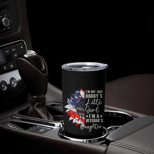 I Am Not Just Daddys Little Girl I Am A Veterans Daughter Tumbler Cup American Flag TS11 Print Your Wear