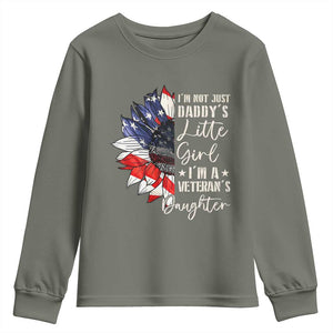 I Am Not Just Daddys Little Girl I Am A Veterans Daughter Youth Sweatshirt American Flag TS11 Military Green Print Your Wear