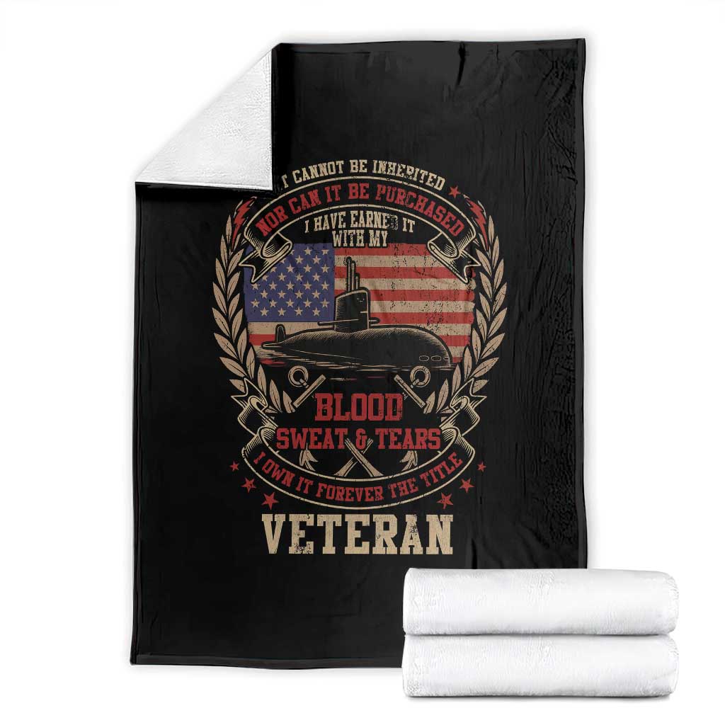 Submarine Veteran Throw Blanket It Cannot Be Inherited Nor Can It Be Purchased I Have Earned It TS11 Black Print Your Wear