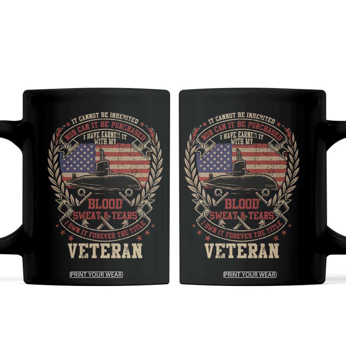 Submarine Veteran Coffee Mug It Cannot Be Inherited Nor Can It Be Purchased I Have Earned It TS11 Black Print Your Wear
