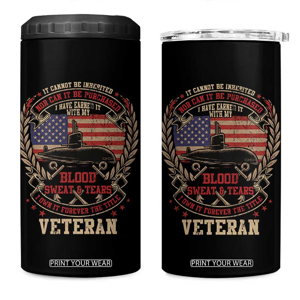 Submarine Veteran 4 in 1 Can Cooler Tumbler It Cannot Be Inherited Nor Can It Be Purchased I Have Earned It TS11 One Size: 16 oz Black Print Your Wear