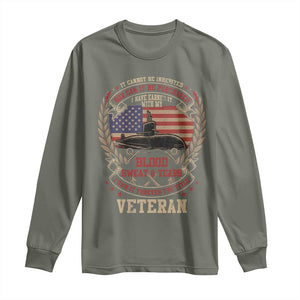 Submarine Veteran Long Sleeve Shirt It Cannot Be Inherited Nor Can It Be Purchased I Have Earned It TS11 Military Green Print Your Wear