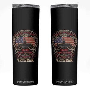 Submarine Veteran Skinny Tumbler It Cannot Be Inherited Nor Can It Be Purchased I Have Earned It TS11 Black Print Your Wear