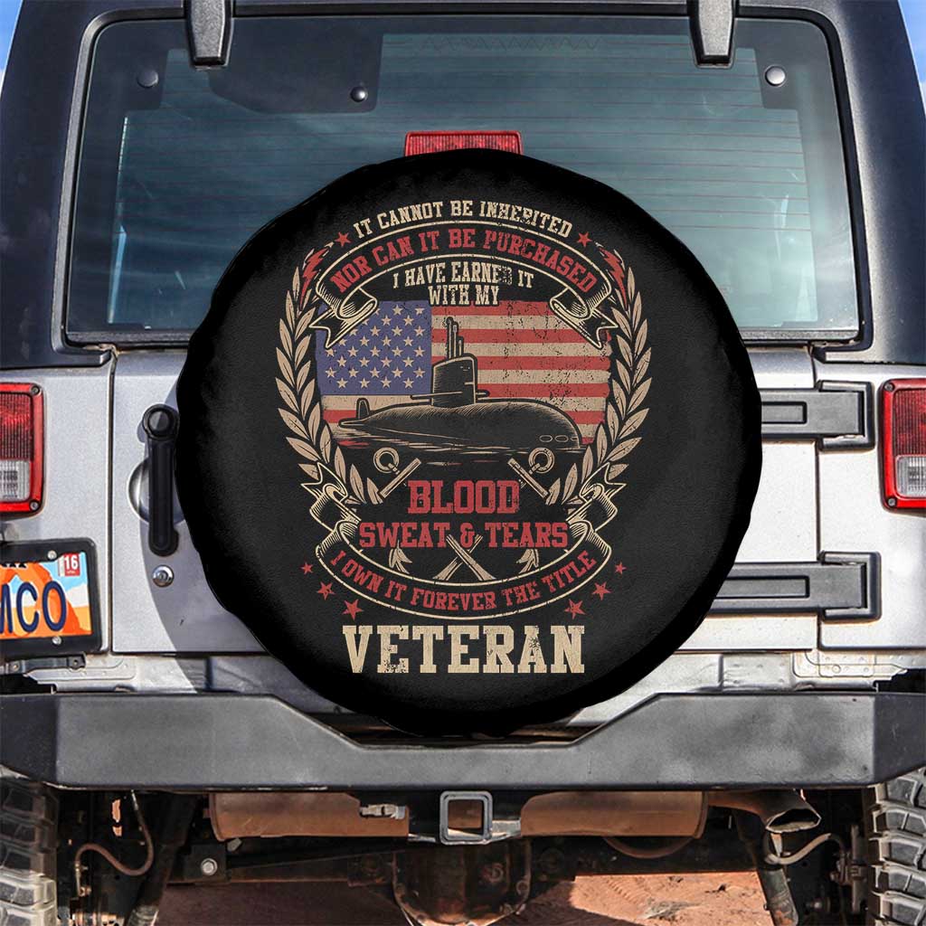 Submarine Veteran Spare Tire Cover It Cannot Be Inherited Nor Can It Be Purchased I Have Earned It TS11 No hole Black Print Your Wear