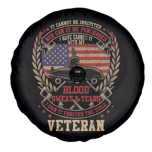 Submarine Veteran Spare Tire Cover It Cannot Be Inherited Nor Can It Be Purchased I Have Earned It TS11 Print Your Wear