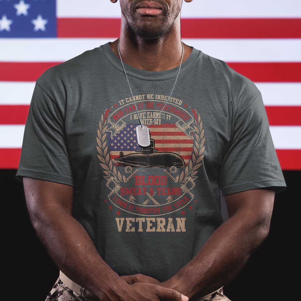 Submarine Veteran T Shirt It Cannot Be Inherited Nor Can It Be Purchased I Have Earned It TS11 Dark Heather Print Your Wear