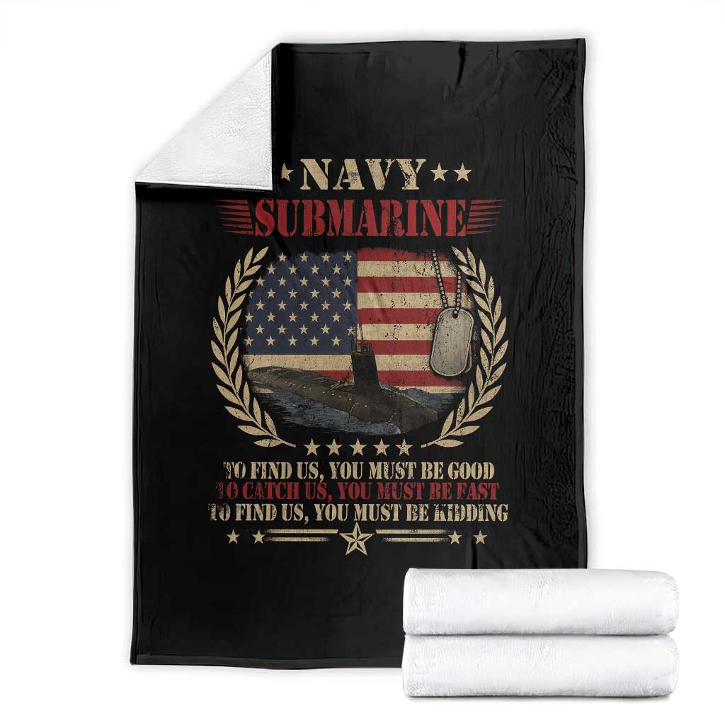Navy Submarine Throw Blanket To Find Us You Must Be Good To Catch Us You Must Be Fast TS11 Black Print Your Wear