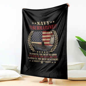 Navy Submarine Throw Blanket To Find Us You Must Be Good To Catch Us You Must Be Fast TS11 Print Your Wear