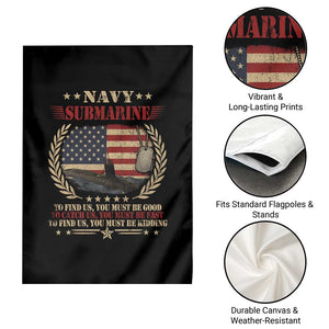 Navy Submarine Garden Flag To Find Us You Must Be Good To Catch Us You Must Be Fast TS11 Print Your Wear