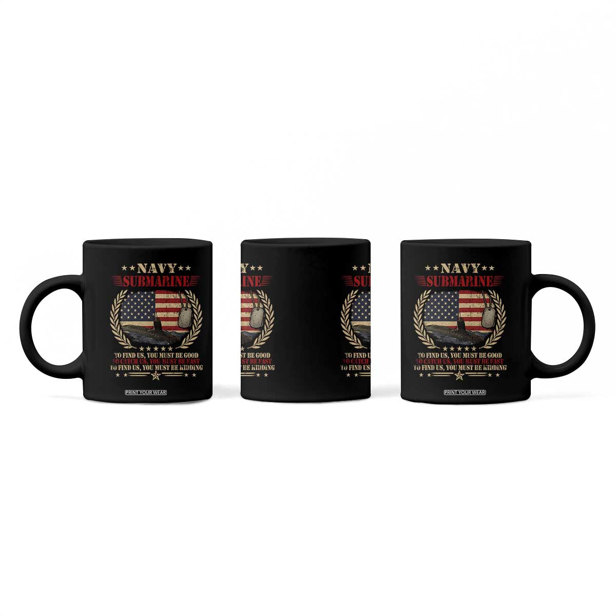 Navy Submarine Coffee Mug To Find Us You Must Be Good To Catch Us You Must Be Fast TS11 Print Your Wear