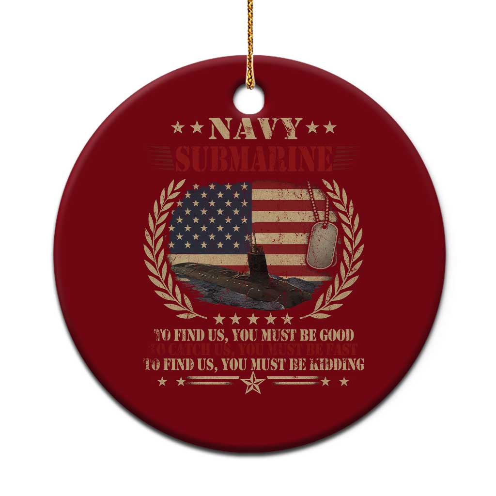 Navy Submarine Ceramic Ornament To Find Us You Must Be Good To Catch Us You Must Be Fast TS11 1pc Red Print Your Wear
