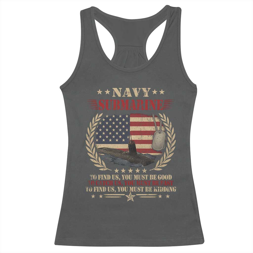 Navy Submarine Racerback Tank Top To Find Us You Must Be Good To Catch Us You Must Be Fast TS11 Dark Heather Print Your Wear