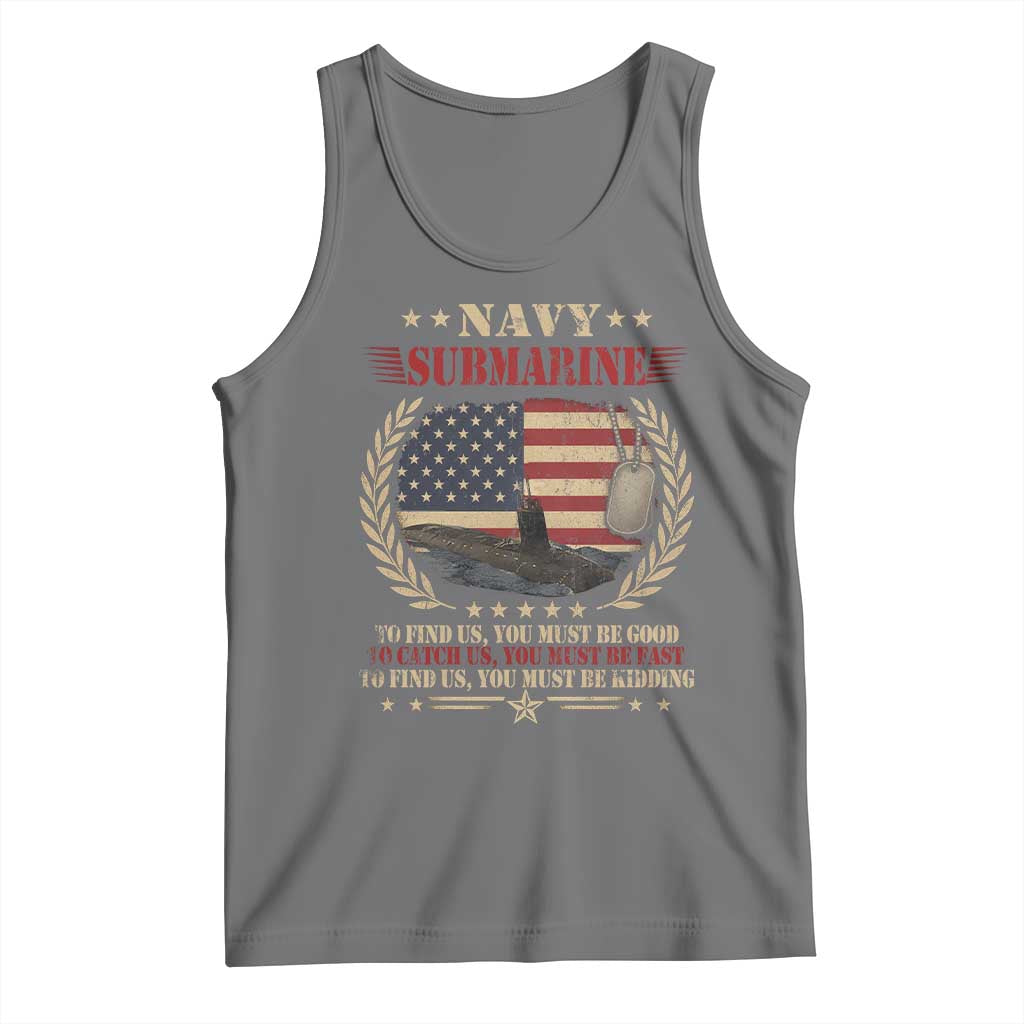 Navy Submarine Tank Top To Find Us You Must Be Good To Catch Us You Must Be Fast TS11 Black Heather Print Your Wear