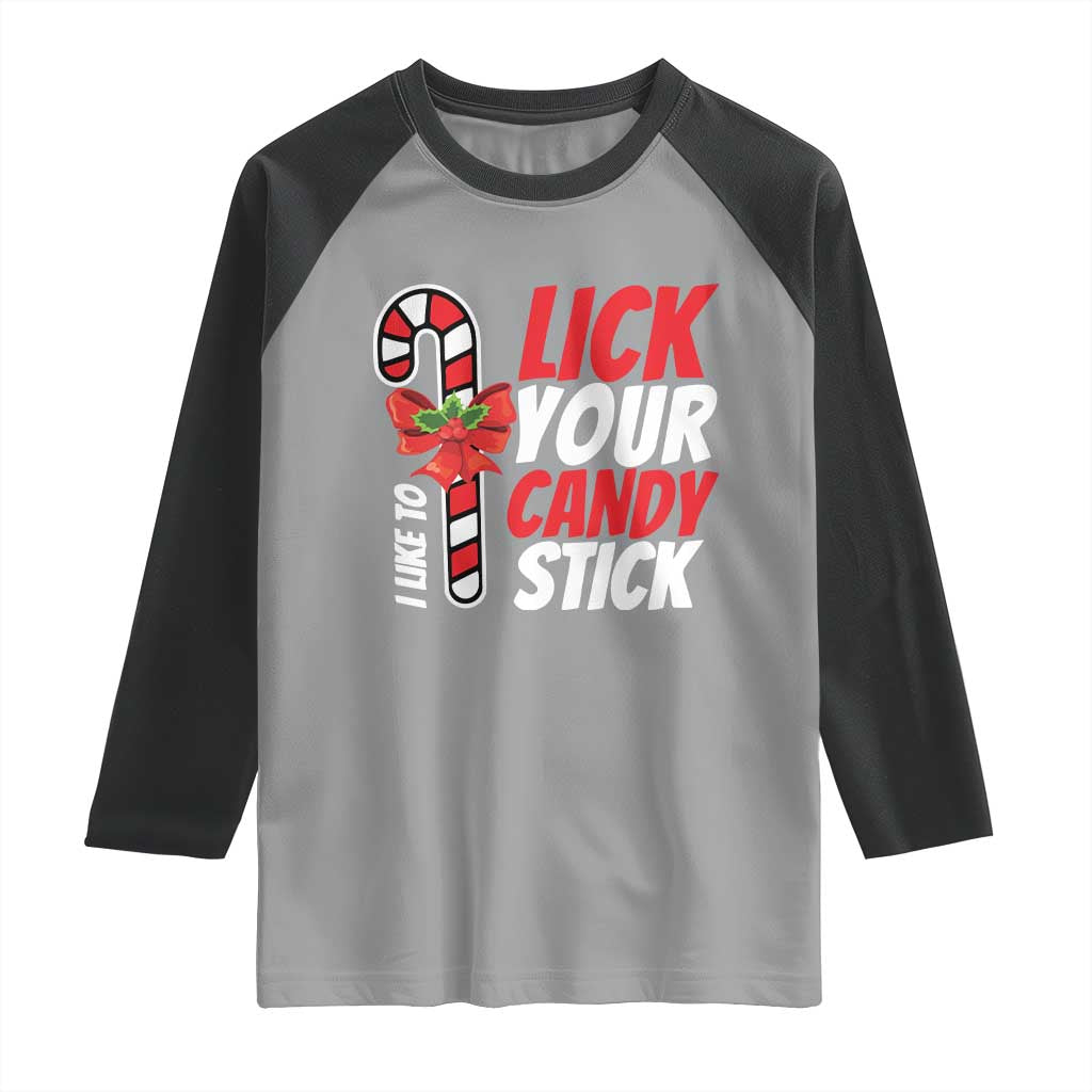 Funny Christmas Raglan Shirt I Like To Lick Your Candy Stick TS11 Sport Gray Black Print Your Wear