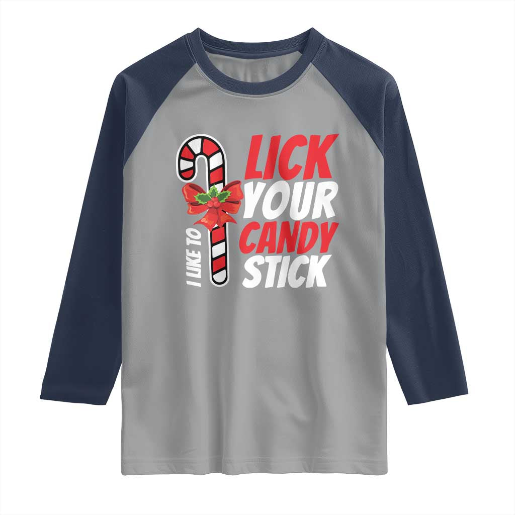 Funny Christmas Raglan Shirt I Like To Lick Your Candy Stick TS11 Sport Gray Navy Print Your Wear