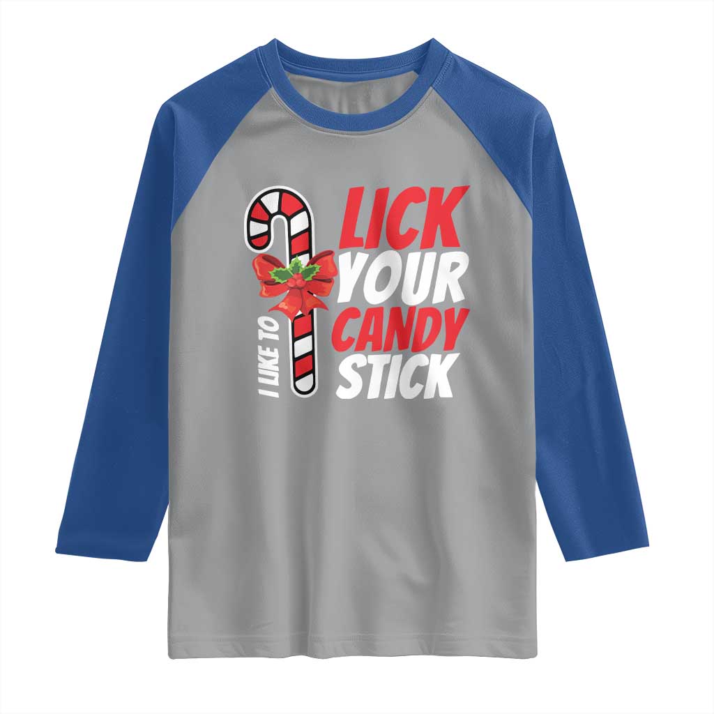 Funny Christmas Raglan Shirt I Like To Lick Your Candy Stick TS11 Sport Gray Royal Print Your Wear