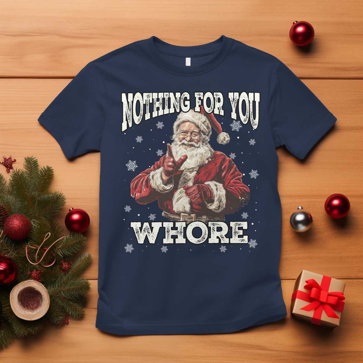 Funny Christmas Santa T Shirt Nothing For You Whore Dirty Xmas Jokes TS11 Navy Print Your Wear