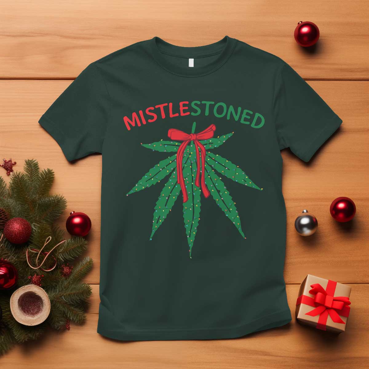 Funny Weed Christmas T Shirt Mistlestoned Mistletoe Led Lights TS11 Dark Forest Green Print Your Wear