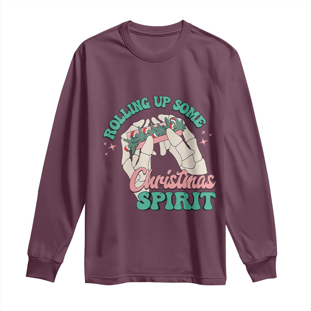 Funny Weed Christmas Long Sleeve Shirt Rolling Up Some Christmas Spirit Skeleton Hand TS11 Maroon Print Your Wear