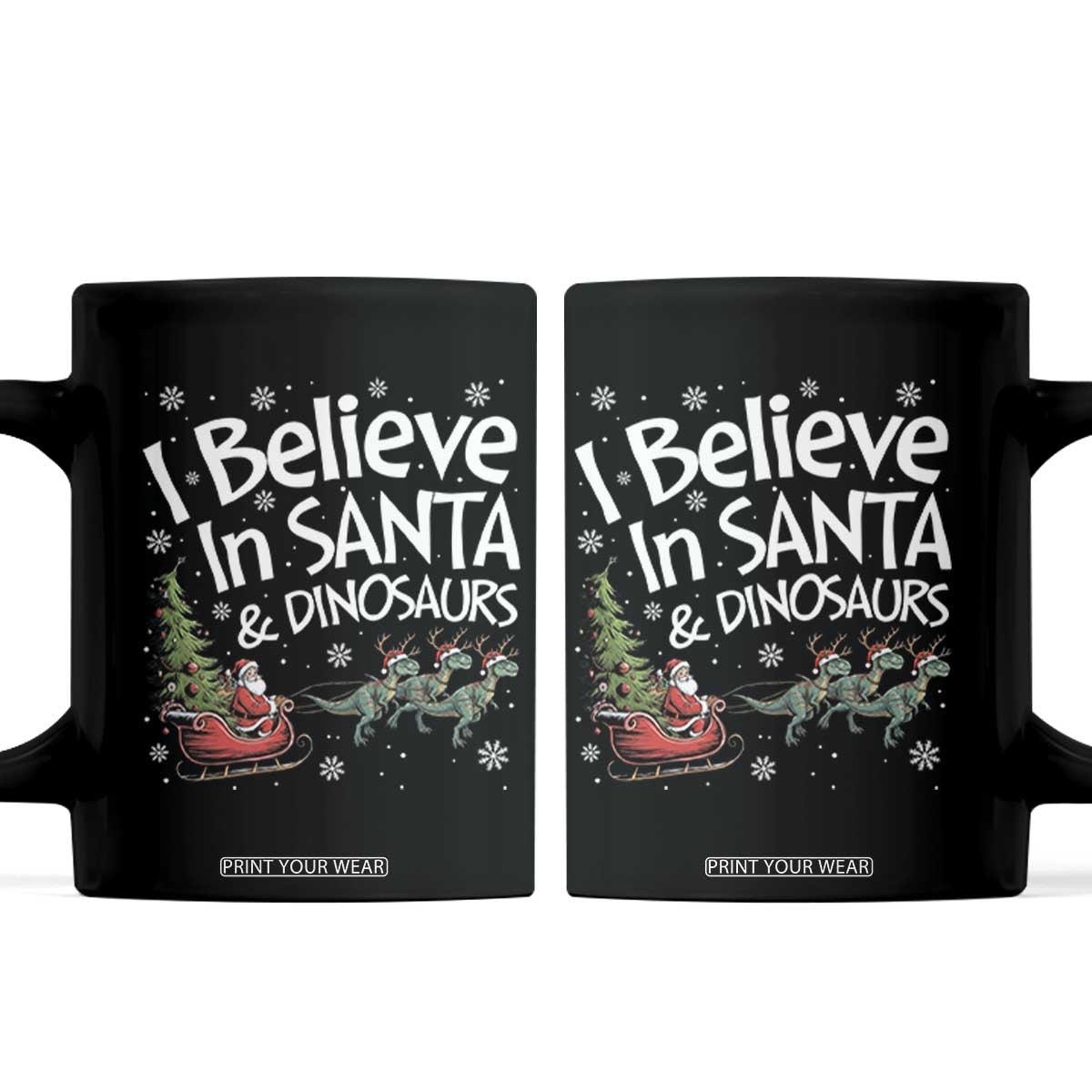 Funny Christmas Dino Coffee Mug I Believe In Santa And Dinosaur TS11 Black Print Your Wear