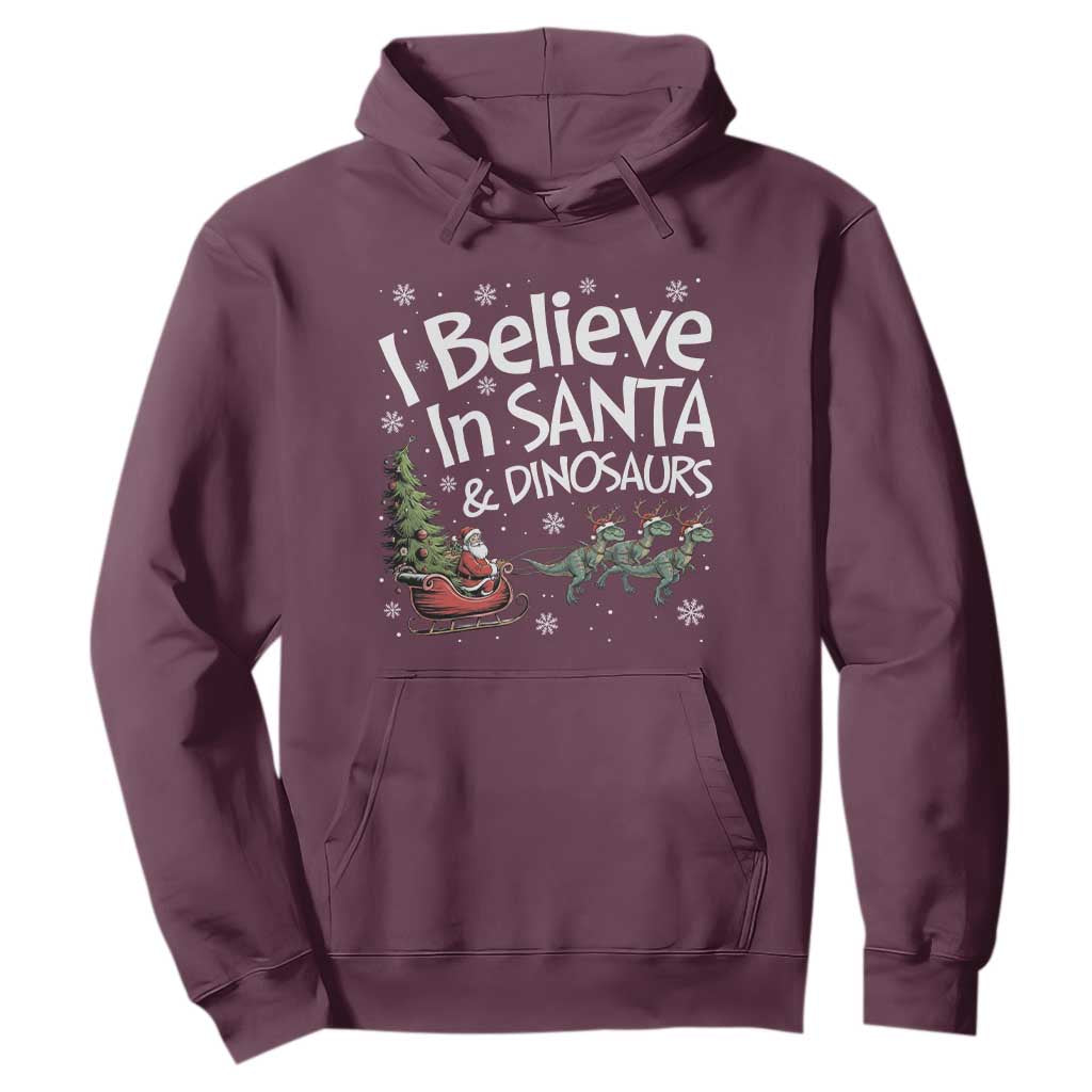Funny Christmas Dino Hoodie I Believe In Santa And Dinosaur TS11 Maroon Print Your Wear