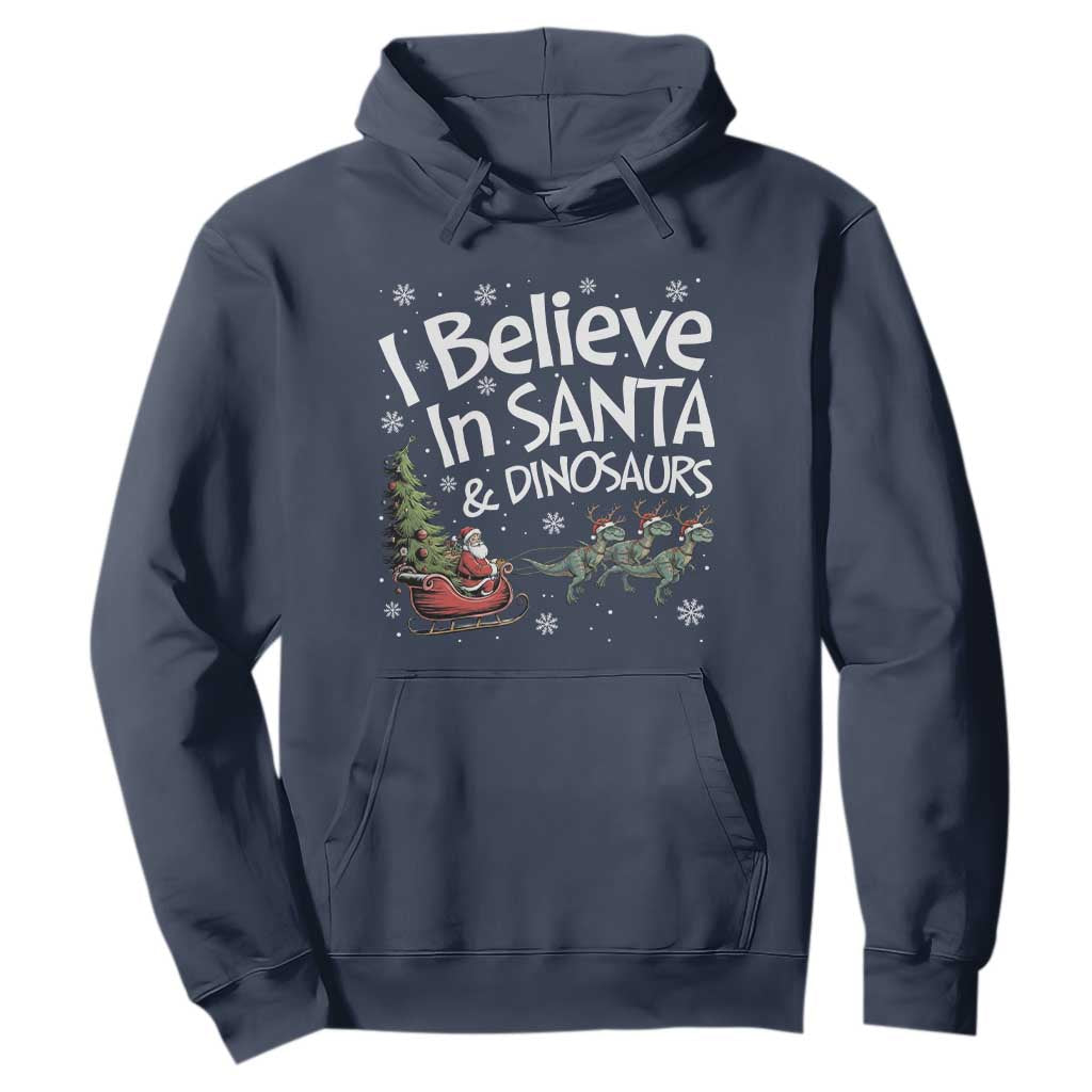 Funny Christmas Dino Hoodie I Believe In Santa And Dinosaur TS11 Navy Print Your Wear