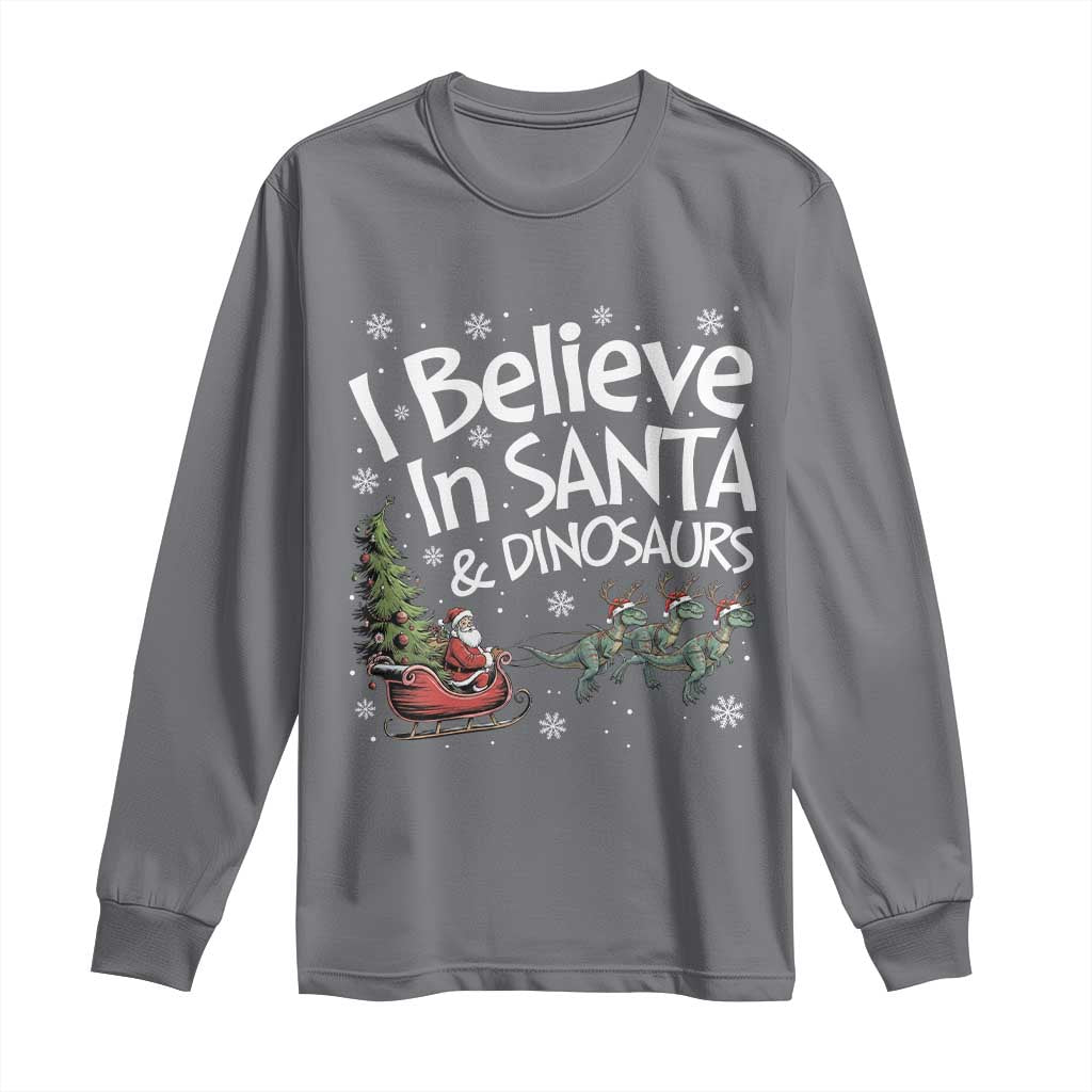 Funny Christmas Dino Long Sleeve Shirt I Believe In Santa And Dinosaur TS11 Charcoal Print Your Wear