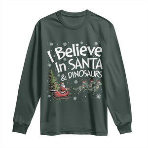 Funny Christmas Dino Long Sleeve Shirt I Believe In Santa And Dinosaur TS11 Dark Forest Green Print Your Wear