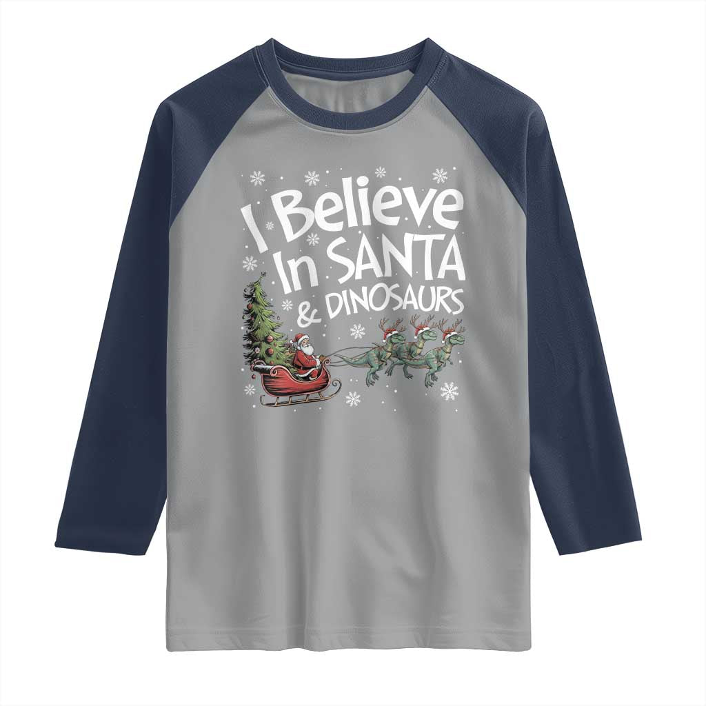 Funny Christmas Dino Raglan Shirt I Believe In Santa And Dinosaur TS11 Sport Gray Navy Print Your Wear