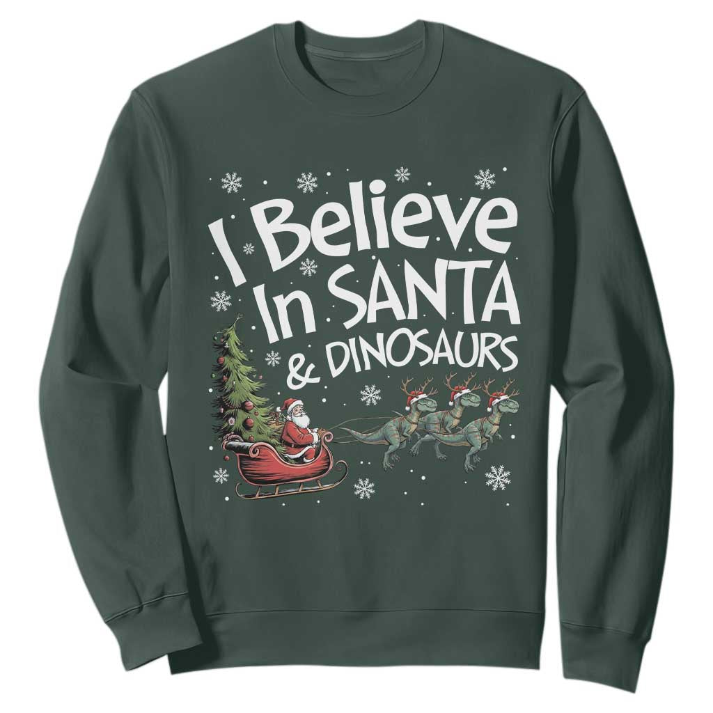 Funny Christmas Dino Sweatshirt I Believe In Santa And Dinosaur TS11 Dark Forest Green Print Your Wear