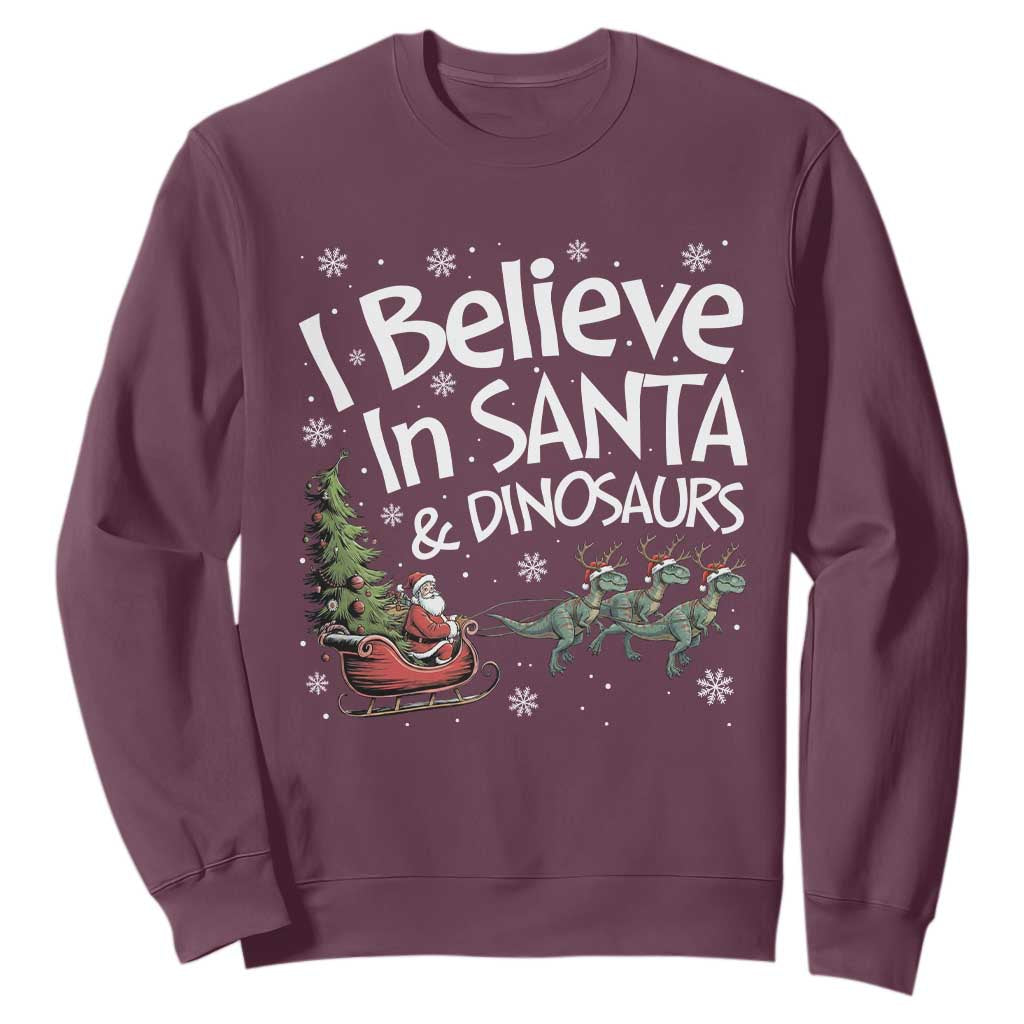 Funny Christmas Dino Sweatshirt I Believe In Santa And Dinosaur TS11 Maroon Print Your Wear