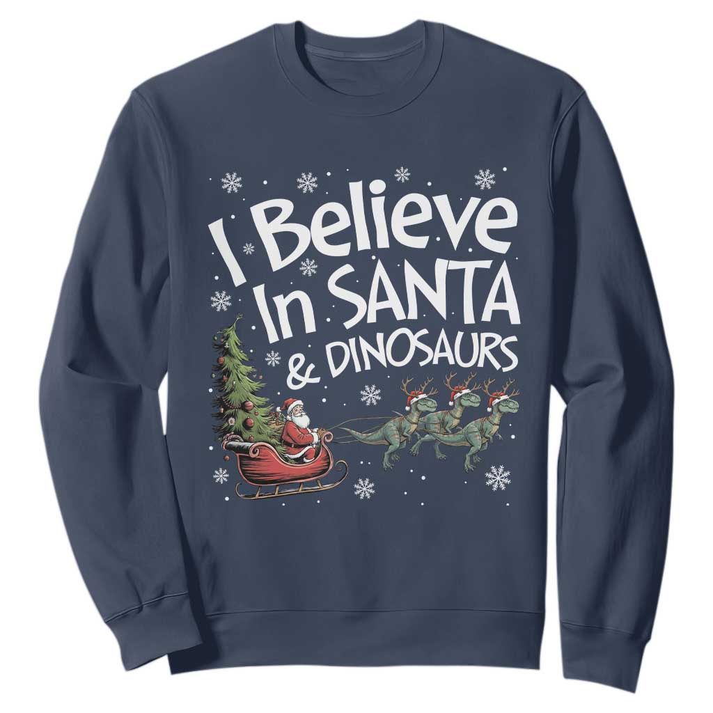 Funny Christmas Dino Sweatshirt I Believe In Santa And Dinosaur TS11 Navy Print Your Wear