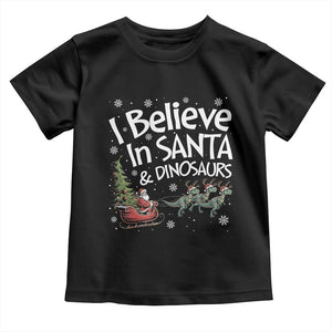Funny Christmas Dino Toddler T Shirt I Believe In Santa And Dinosaur TS11 Black Print Your Wear